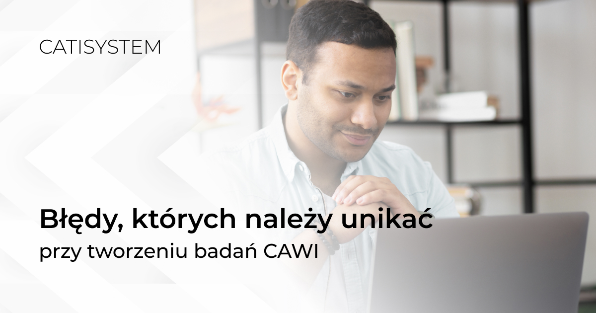 Błędy, których należy unikać przy tworzeniu badań CAWI